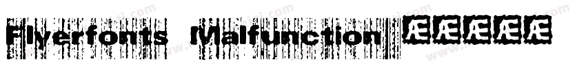 Flyerfonts Malfunction字体转换
